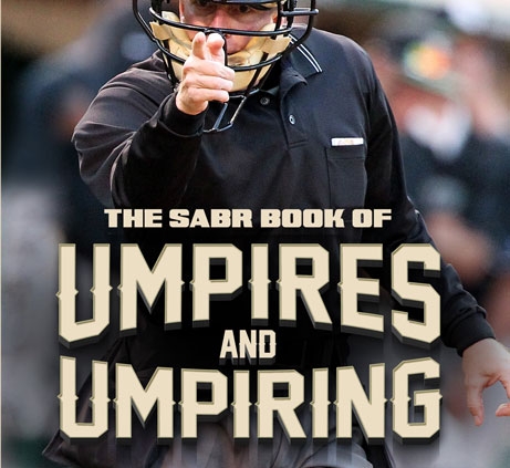 The SABR Book of Umpires and Umpiring (2017)