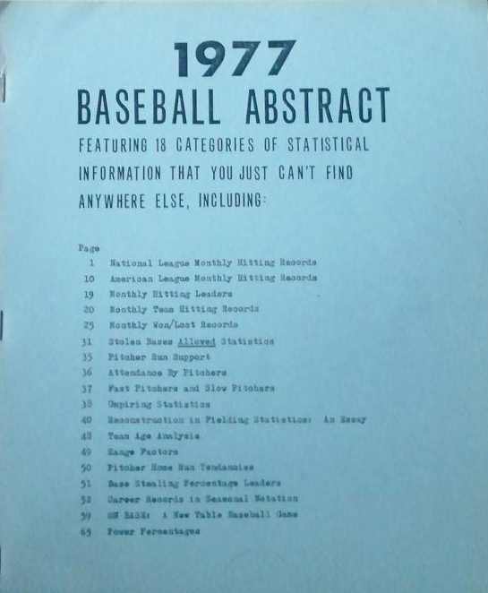 Bill James self-published his first Baseball Abstract in 1977