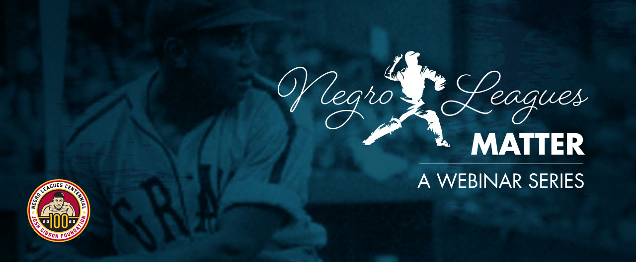 Josh Gibson Foundation: Negro Leagues Webinar Series