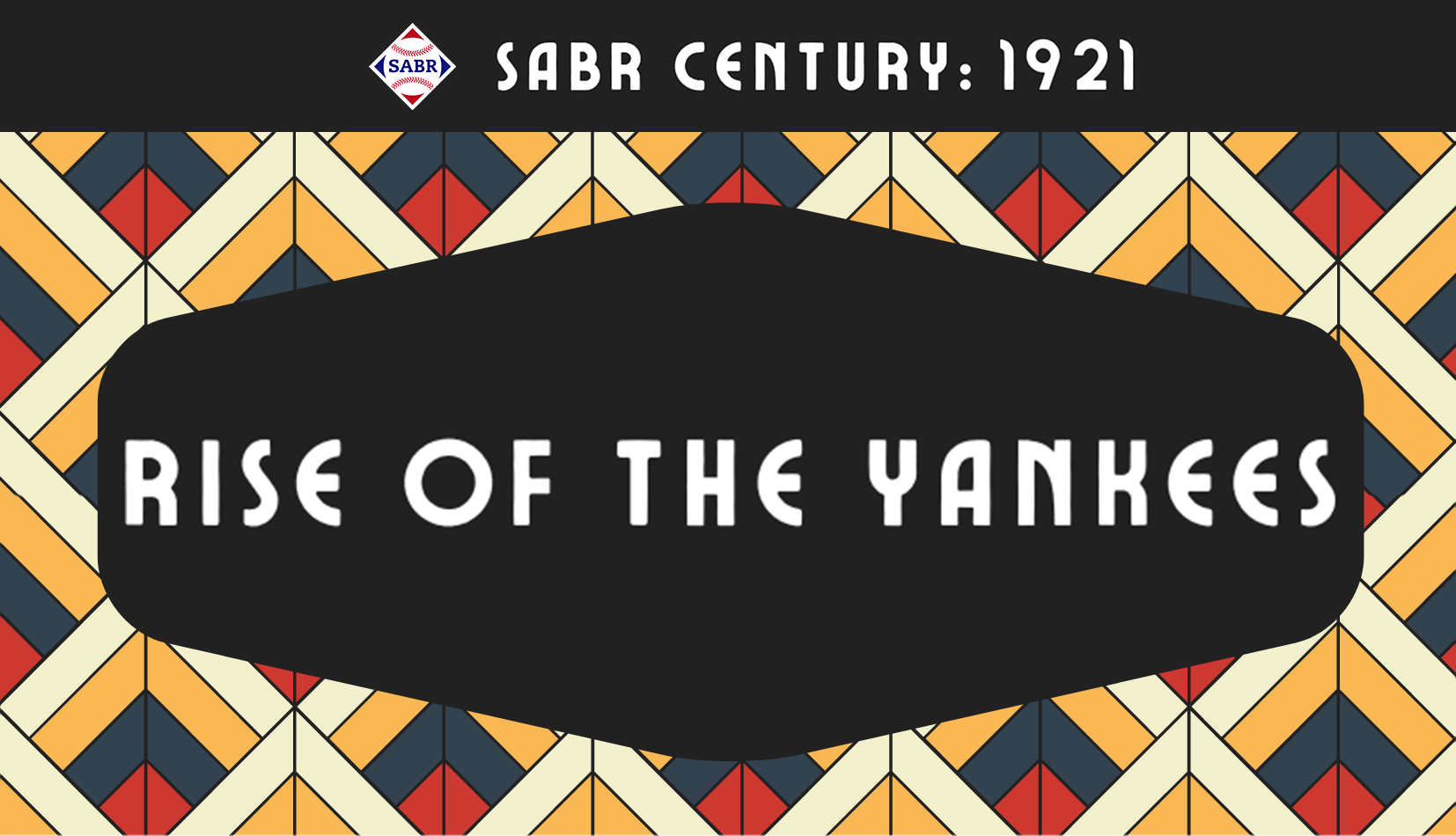 SABR Century: Rise of the Yankees