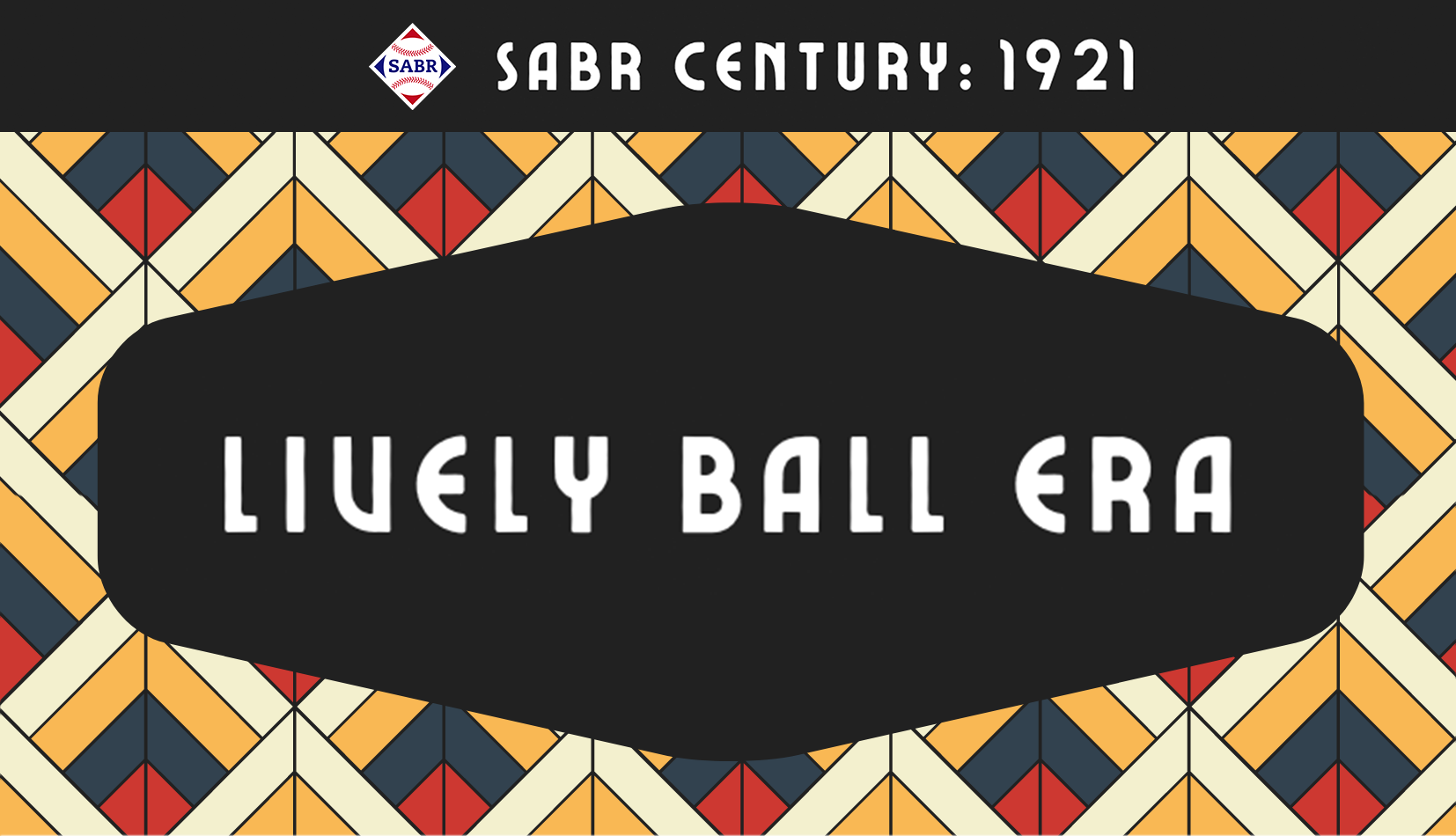SABR Century 1921: Lively Ball Era