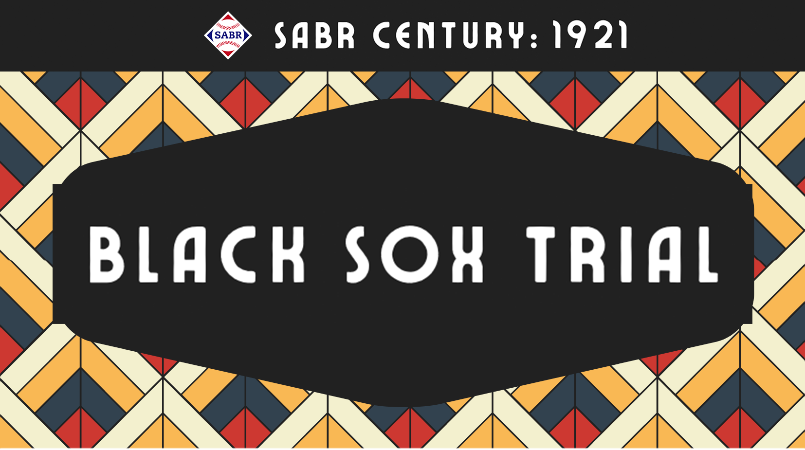 SABR Century: 1921 Black Sox Trial