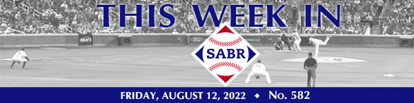This Week in SABR: August 12, 2022