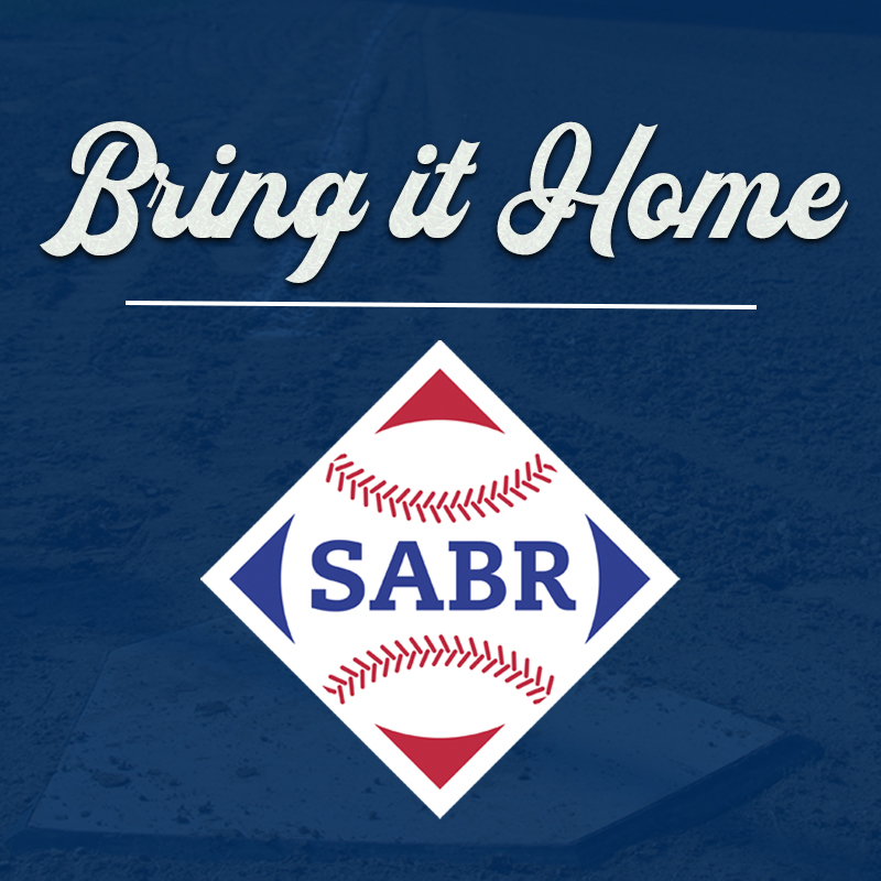 Bring it Home for SABR in 2022!