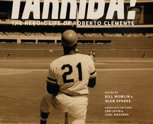 ¡Arriba! The Heroic Life of Roberto Clemente, edited by Bill Nowlin and Glen Sparks