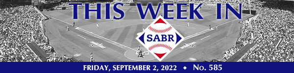 This Week in SABR: September 2, 2022