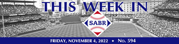 This Week in SABR: November 4, 2022