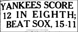 Yankees Score 12 in Eighth; Beat Sox, 15-11 (Courtesy of the Chicago Tribune)