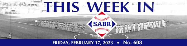 This Week in SABR: February 17, 2023