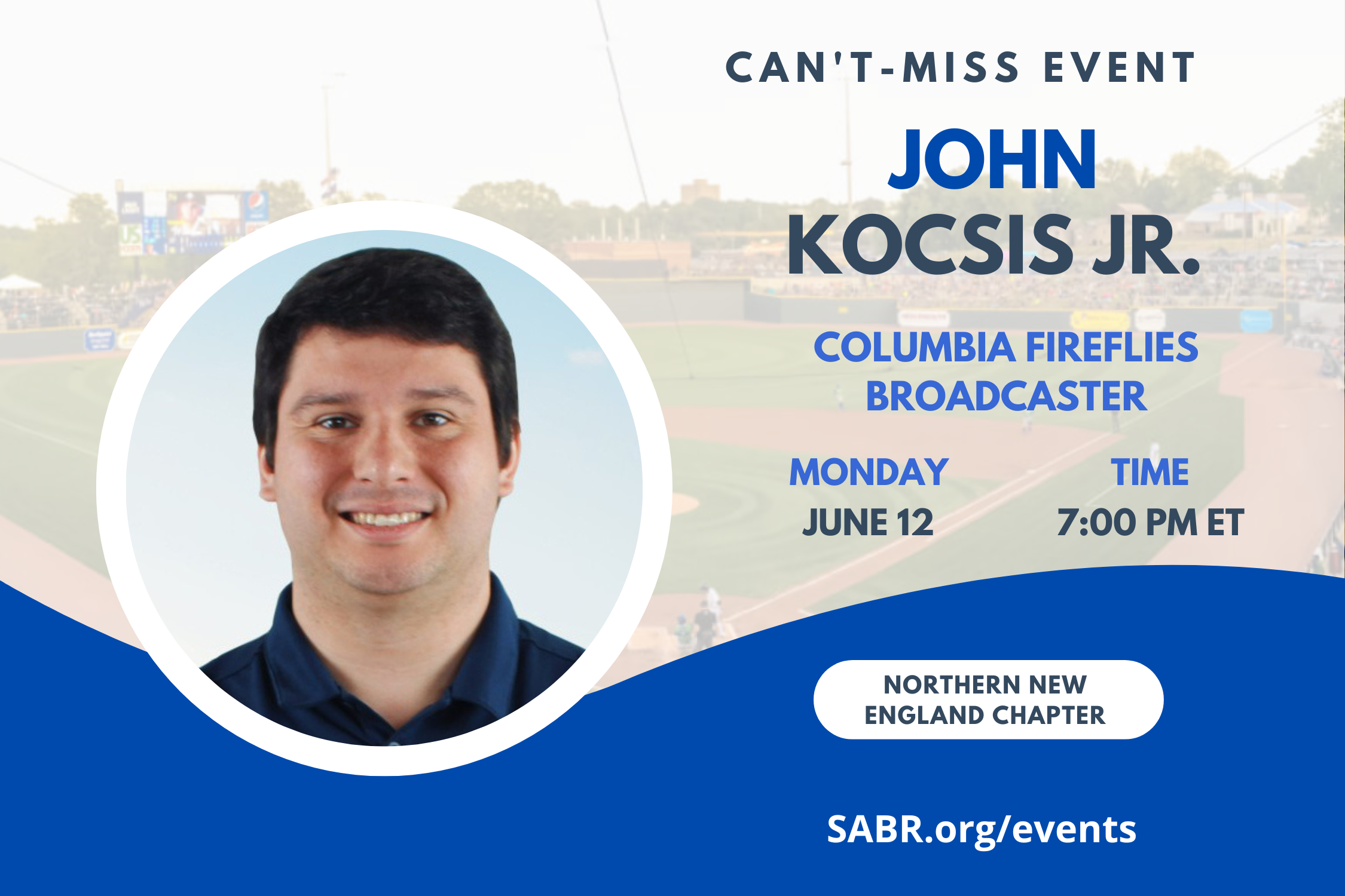 SABR's Northern New England Chapter will hold a virtual Zoom meeting at 7:00 p.m. on Monday, June 12. All baseball fans are welcome to attend. Our guest is John Kocsis Jr., broadcaster for the  Columbia Fireflies and author of a new book, "Play-by-Play from the Minors: Profiles of Baseball Broadcasters from Scranton to Yakima."