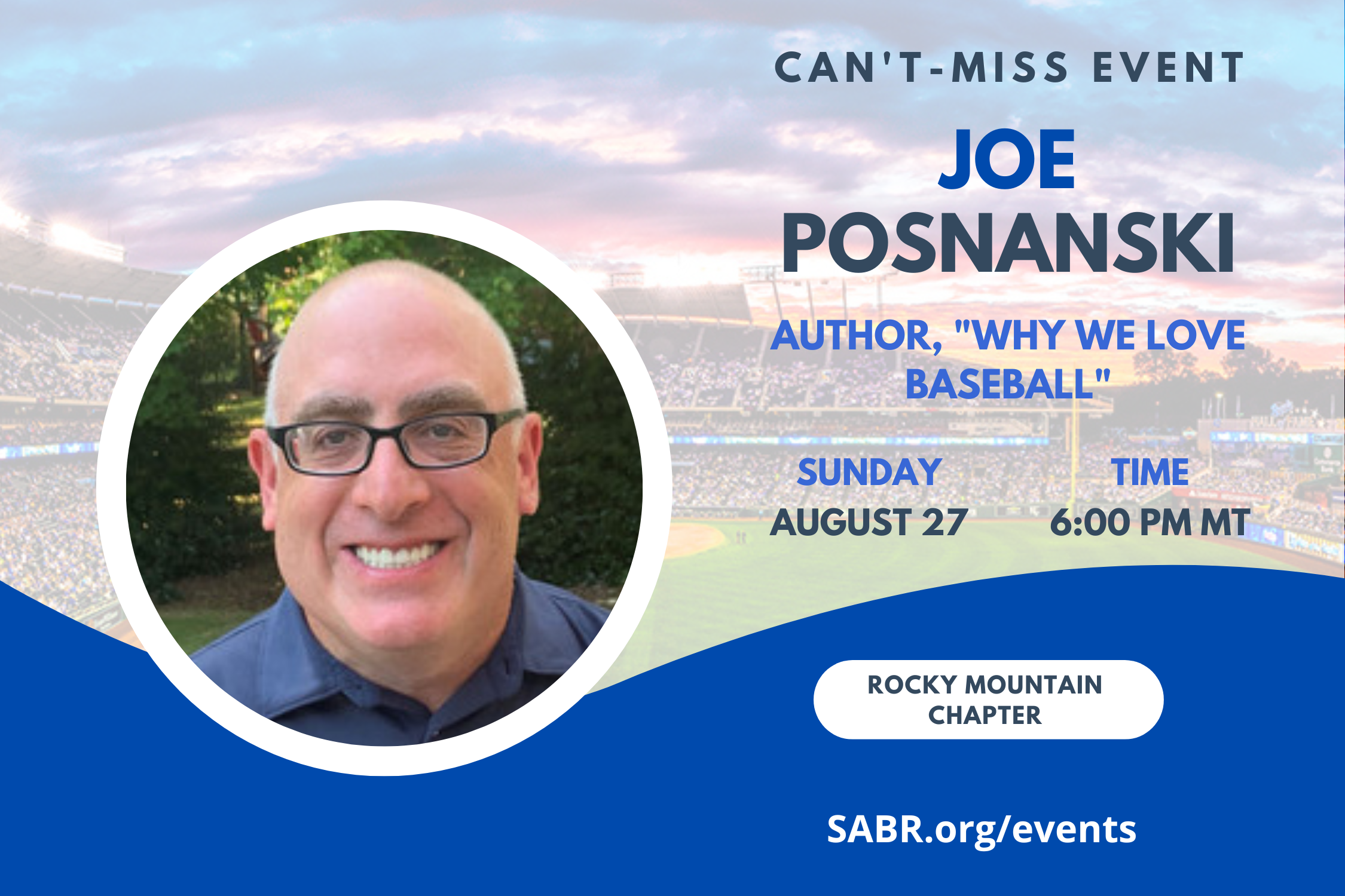 SABR's Rocky Mountain Chapter will hold a virtual Zoom meeting at 6:00 p.m. MDT on Sunday, August 27, 2023. All baseball fans are welcome to attend. Our guest will be author Joe Posnanski to discuss his new book, "Why We Love Baseball."