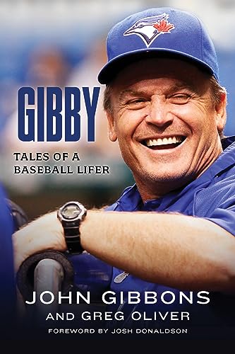 Gibby: Tales of a Baseball Lifer, by John Gibbons and Greg Oliver