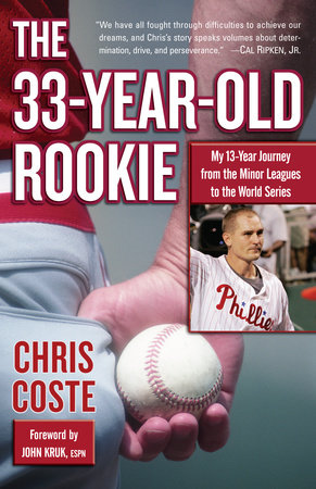 The 33-Year-Old Rookie, by Chris Coste