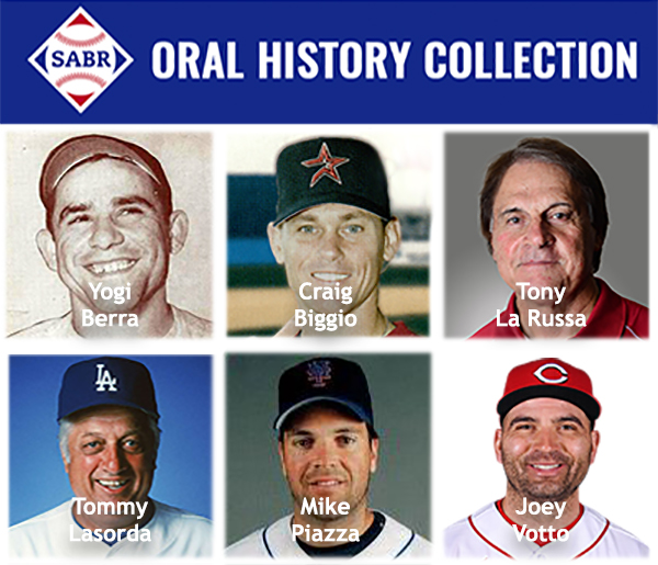 SABR Oral History Collection: Yogi Berra, Craig Biggio, Tony La Russa, Tommy Lasorda, Mike Piazza, Joey Votto