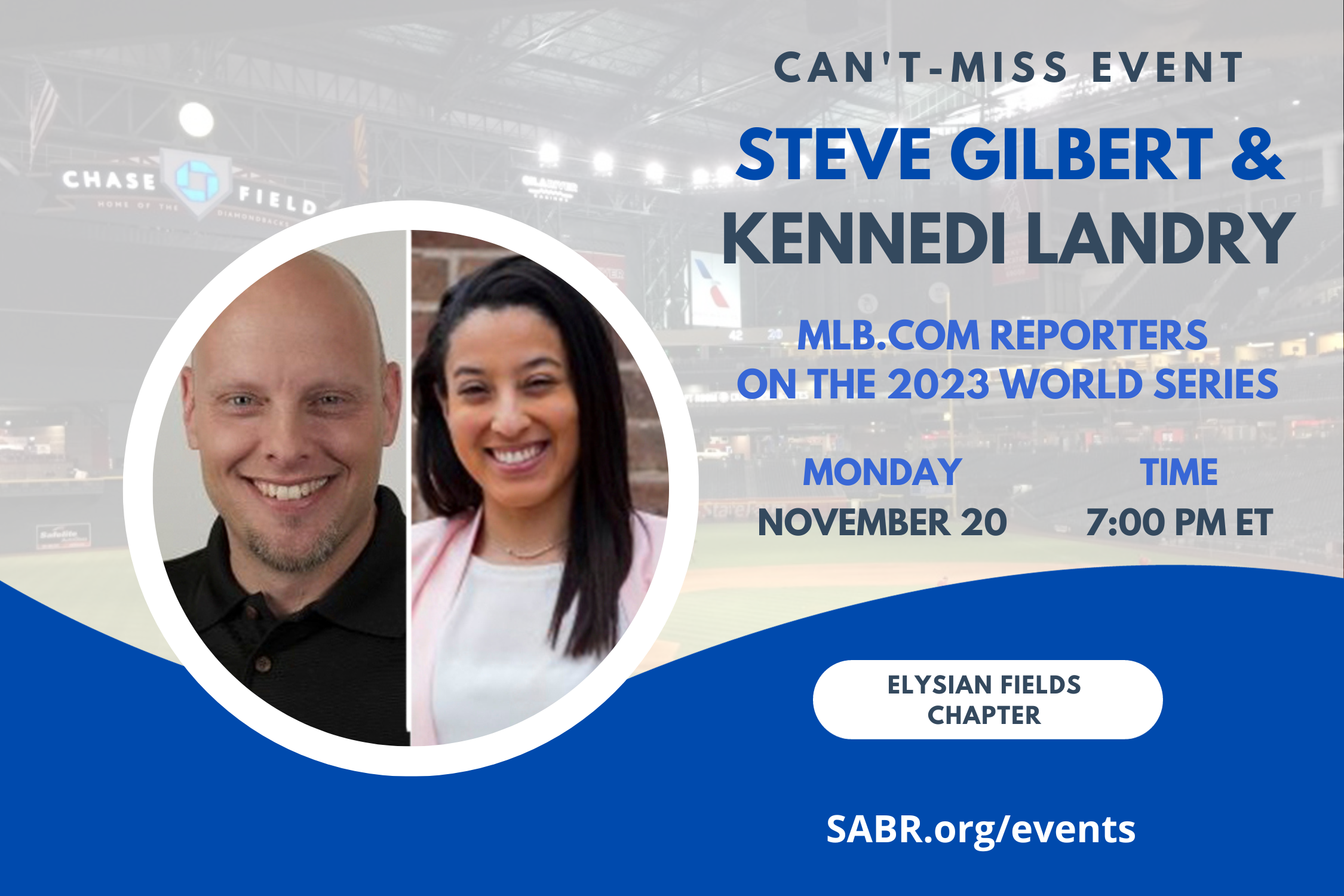 SABR’s Elysian Fields Chapter in Northern New Jersey will have its next Zoom chapter meeting on Monday, November 20 at 7:00-8:30 p.m. ET.

Our guest speakers will be: MLB.com beat reporters Kennedi Landry (Texas Rangers) and Steve Gilbert (Arizona Diamondbacks) on covering the 2023 World Series. We'll also hear from Zak Ford, author of "Called Up: Ballplayers Remember Becoming Major Leaguers."