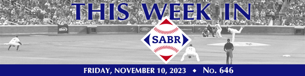 This Week in SABR: November 10, 2023
