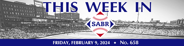 This Week in SABR: February 9, 2024