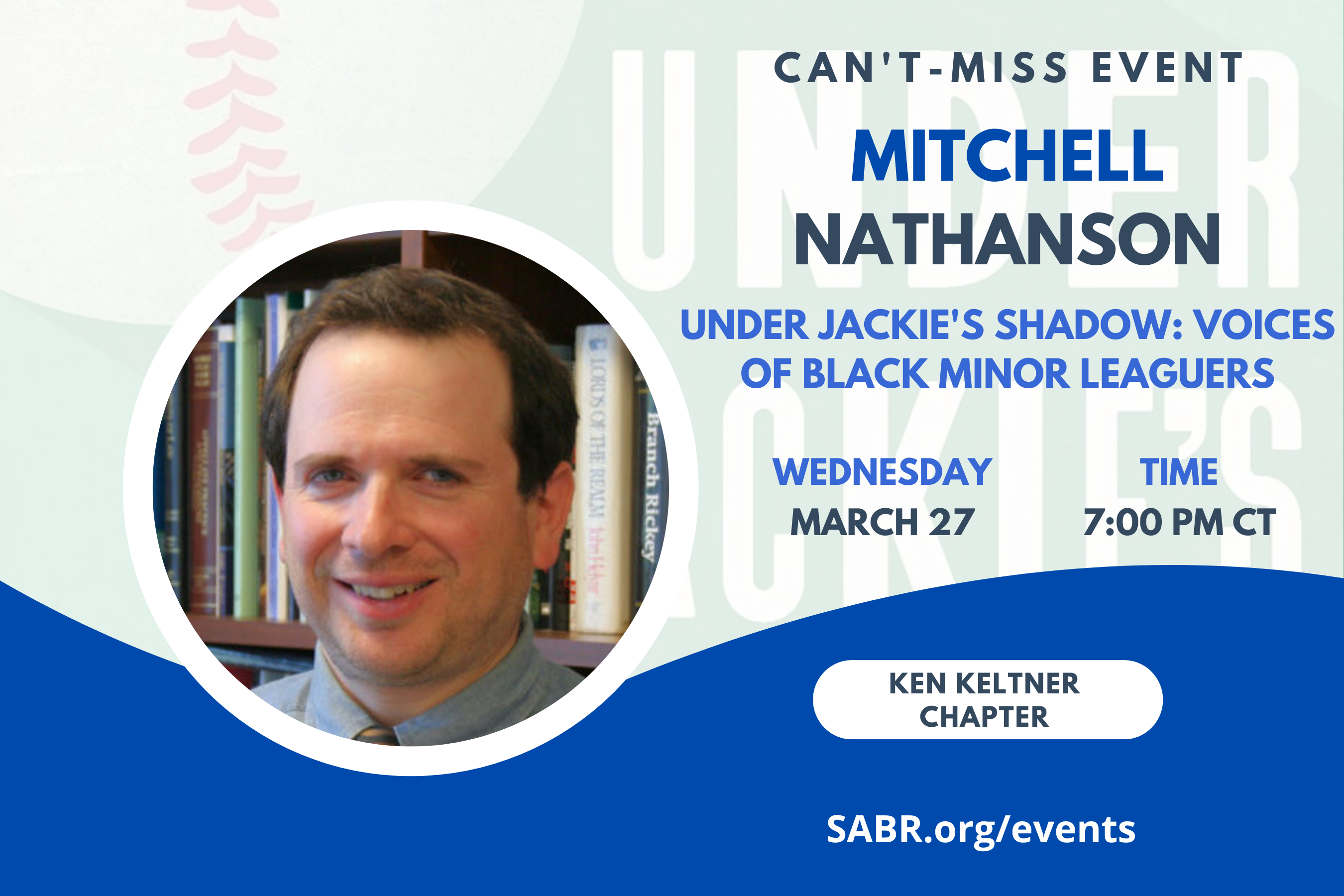 SABR's Ken Keltner Badger State Chapter will hold a virtual Zoom meeting at 7:00 p.m. CDT on Wednesday, March 27, 2024. All baseball fans are welcome to attend. Our special guest will be Mitchell Nathanson, as we’ll discuss his new book, Under Jackie’s Shadow: Voices of Black Minor Leaguers Baseball Left Behind. 