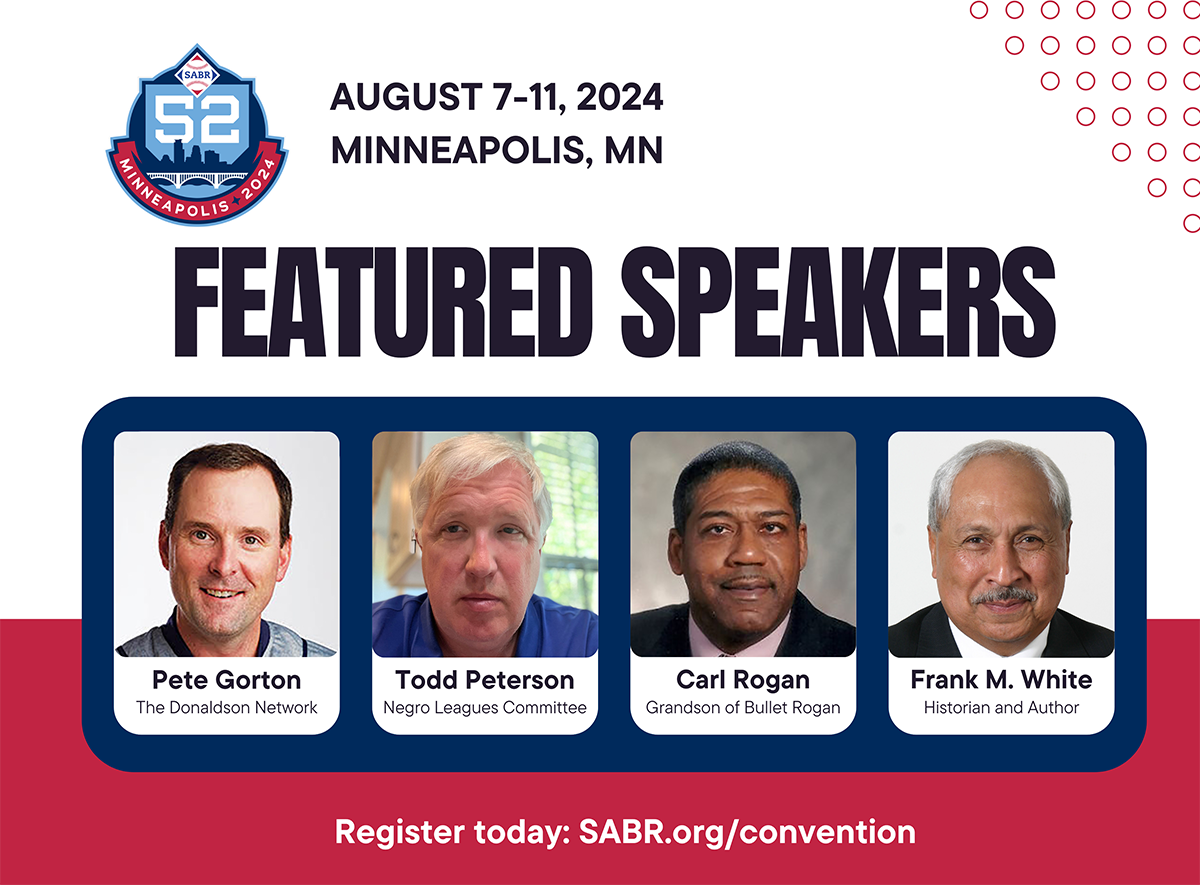 SABR 52 speakers: Pete Gorton, Todd Peterson, Carl Rogan, Frank M. White