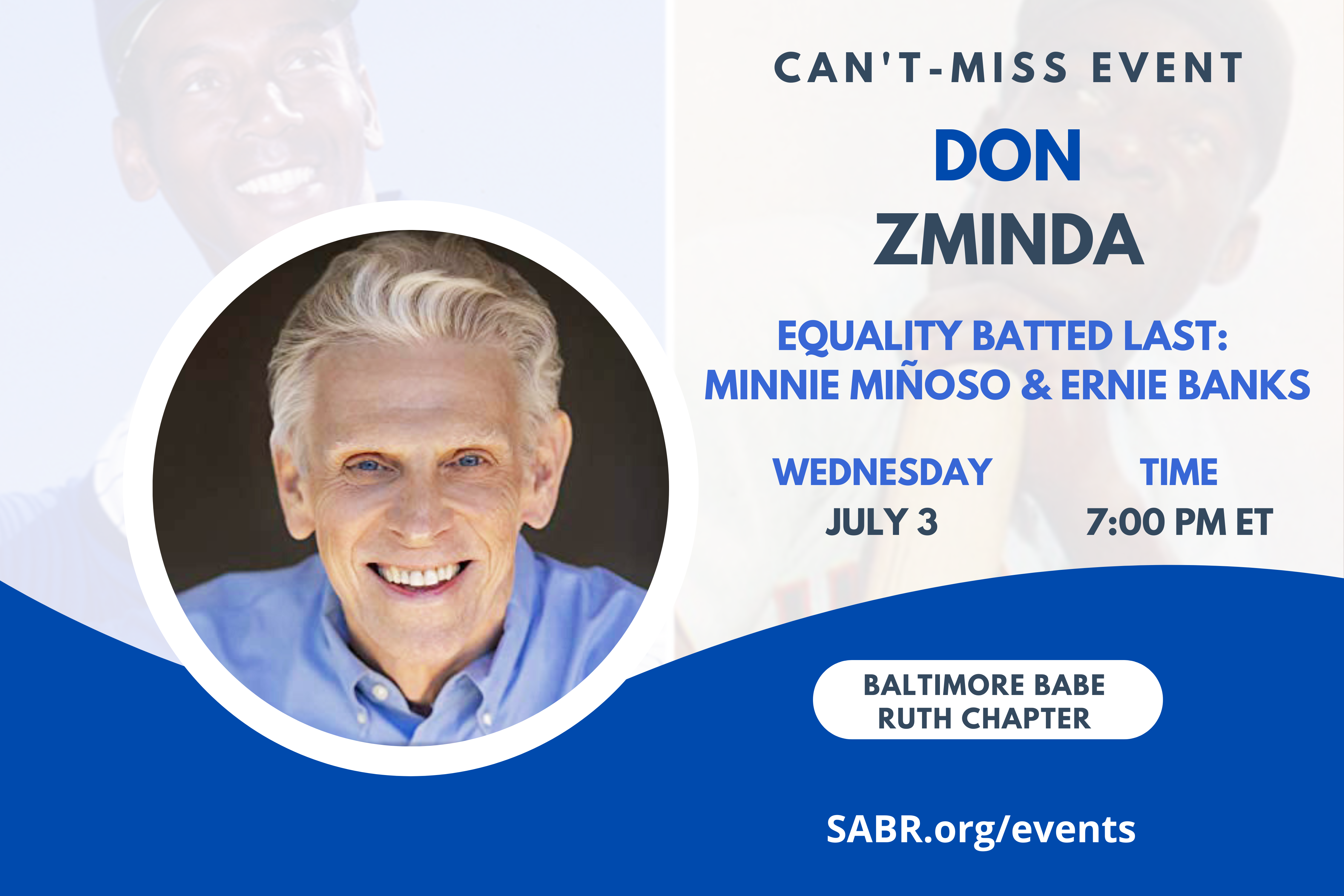 SABR's Babe Ruth Chapter will hold a virtual Zoom meeting on Wednesday, July 3, 2024, at 7:00 PM Eastern Time. All baseball fans are invited to attend. Don Zminda will discuss his book Equality Batted Last: Minnie Miñoso, Ernie Banks and the Long Struggle to Integrate Chicago’s Major League Teams.