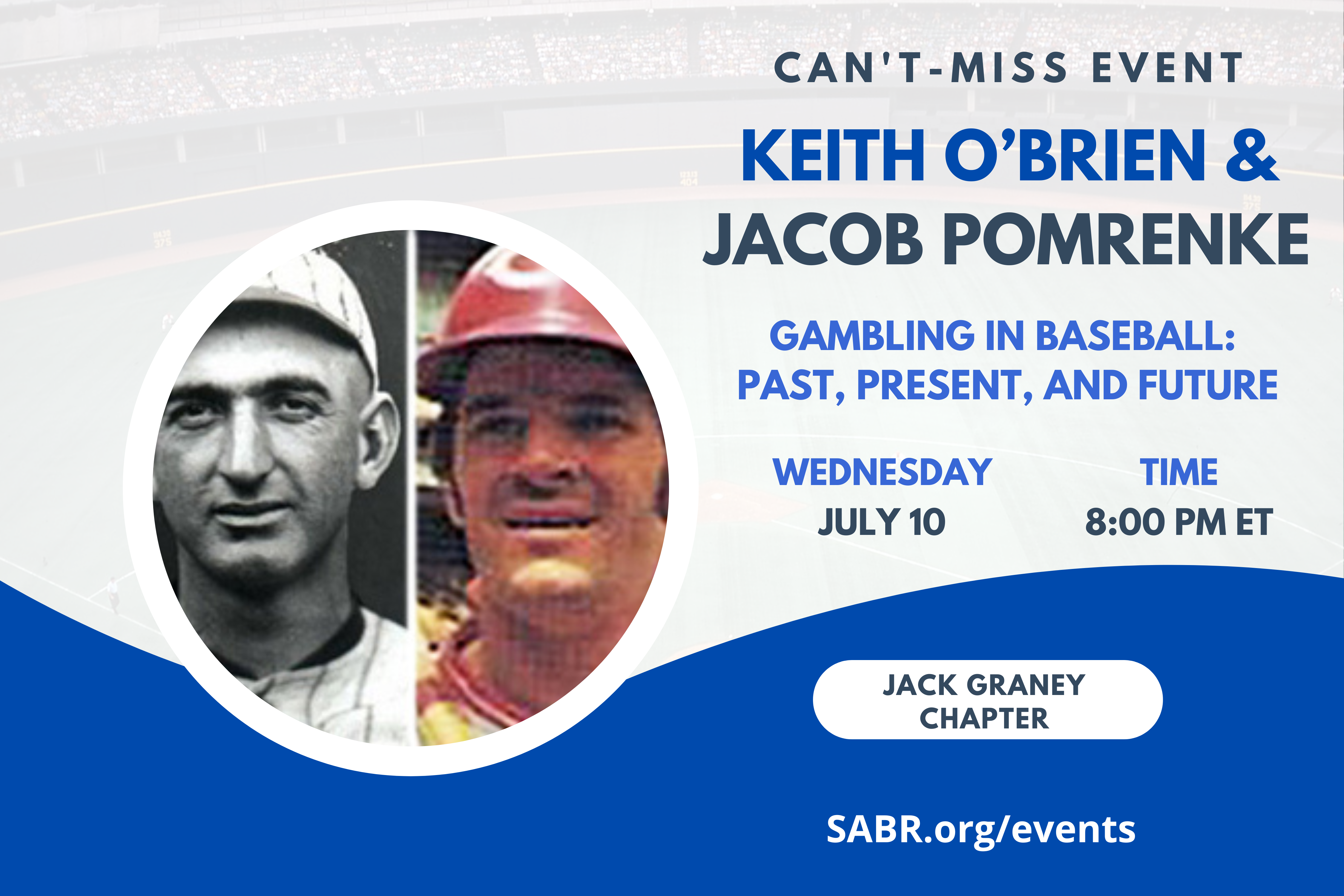 The Jack Graney Chapter in Cleveland, Ohio, will host a Zoom meeting on the topic of “Gambling in Baseball: Past, Present, and Future” on Wednesday night, July 10 at 8:00 pm EDT. All baseball fans are welcome to attend. We have two great speakers lined up for this meeting: Keith O’Brien, author of the NYT bestselling Charlie Hustle, and Jacob Pomrenke of SABR's Black Sox Committee. 