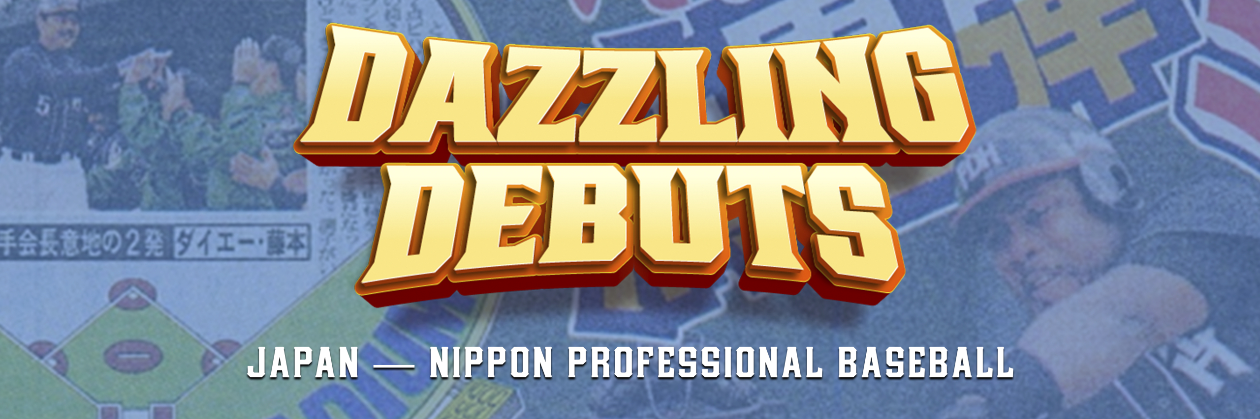 Dazzling Debuts: Japan