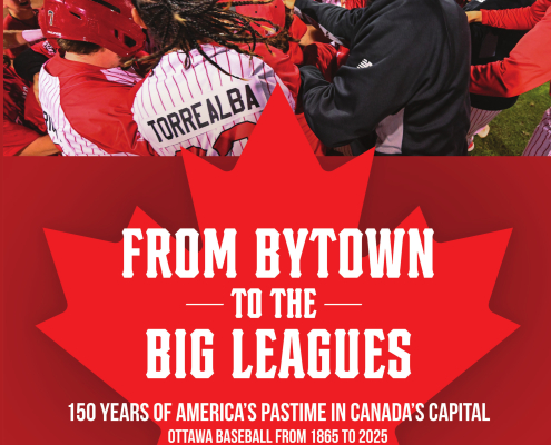 From Bytown to the Big Leagues: 150 Years of America’s Pastime in Canada’s Capital, Ottawa Baseball from 1865 to 2025, edited by Steve Rennie and Bill Nowlin