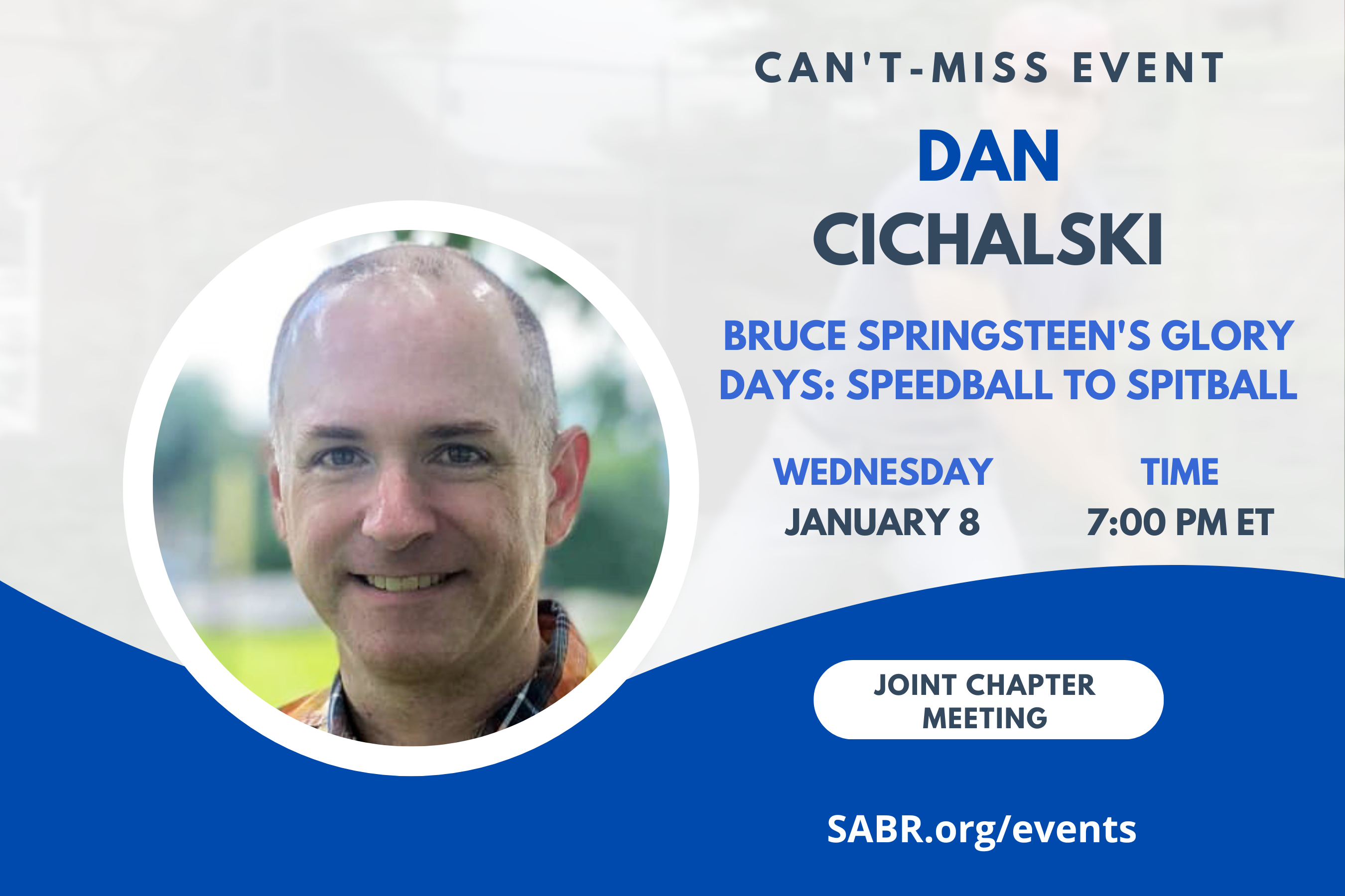 SABR's East Coast Chapters will co-host a special presentation via Zoom on Wednesday, January 8,  2025 at 7 PM Eastern, 4 PM Pacific. All baseball fans are invited to attend. Our guest will be Dan Cichalski, who will present on "Bruce Springsteen's "Glory Days": From Speedball to Spitball."