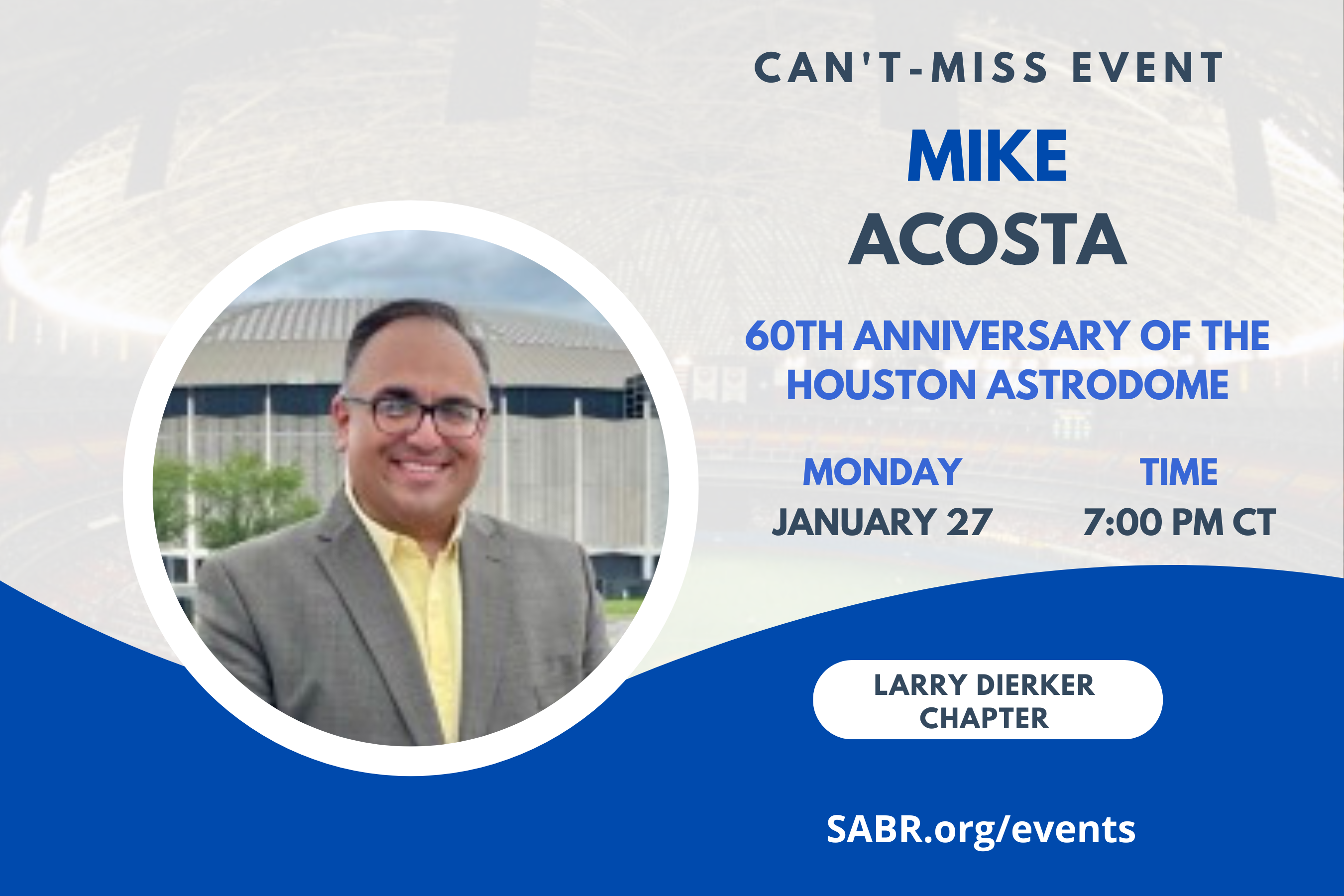 The next Larry Dierker Chapter meeting will be held at 7:00 p.m. CT on Monday, January 27 at the Spaghetti Western restaurant, 1608 Shepherd Drive in Houston. All baseball fans are invited to attend. We will also have Zoom capability for those out of town, etc. Please contact Joe Thompson at splendorajoe@gmail.com for details. Our guest speaker will be Astrodome expert and historian Mike Acosta, who will speak on the 60th anniversary of the Astrodome in 2025.