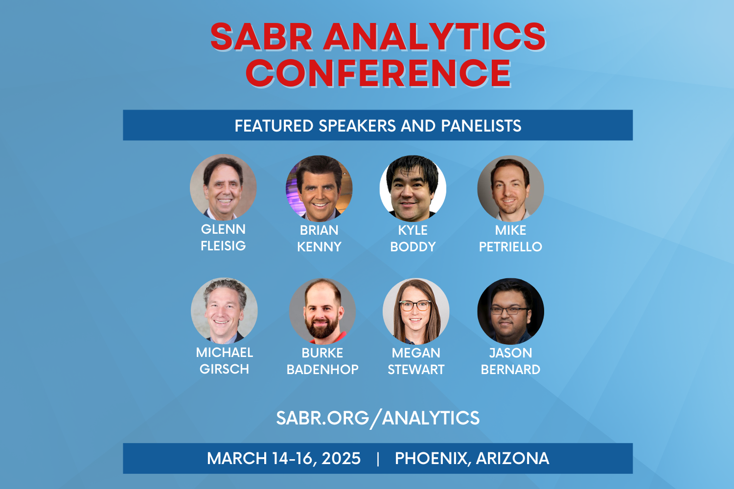 2025 SABR Analytics Conference featured speakers: Burke Badenhop, Michael Girsch, Brian Kenny, Kyle Boddy, Glenn Fleisig, Mike Petriello, Jason Bernard, Megan Stewart