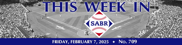 This Week in SABR: February 7, 2025